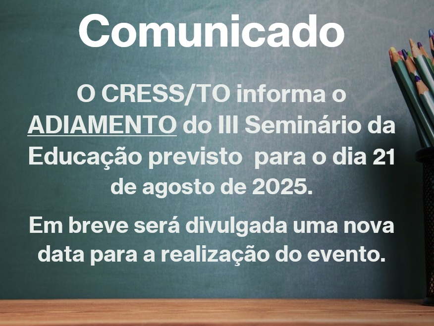 Adiamento do III Seminário da Educação
